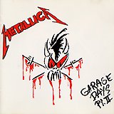 Metallica - Garage Days Pt. II