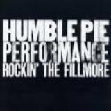 Humble Pie - Performance- Rockin' the Fillmore