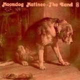 The Band - Moondog Matinee