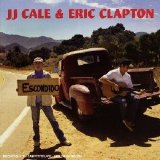 JJ Cale & Eric Clapton - The Road To Escondido