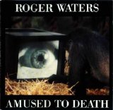 Roger Waters - Amused To Death [1992]