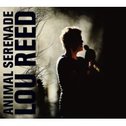 Reed, Lou - Animal Serenade (Disc 1)