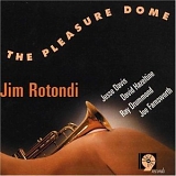 Jim Rotondi - The Pleasure Dome