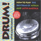Geoff Johns - Drum! How to Play the Rhythms of Africa and Latin America