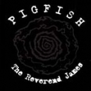 Pigfish - The Reverend James