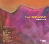 Various artists - Irma Chill Out Cafe Vol. 1