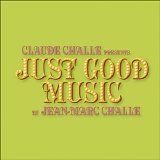 VA - Claude Challe Pres. Just Good Music