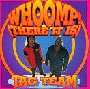 Tag Team - Whoomp! (There it is)