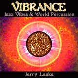 Jerry Leake - Vibrance: Jazz Vibes & World Percussion