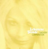 Thievery Corporation - Lebanese Blonde