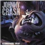 Johnny Crash - Neighbourhood Threat