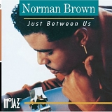 Norman Brown - Just Between Us