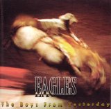 Eagles - The Boys From Yesterday