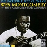 Wes Montgomery - The Incredible Jazz Guitar Of Wes Montgomery