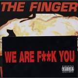 The Finger - We Are Fuck You