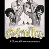 Shirelles - The Shirelles Will You Love Me Tomorrow