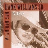 Hank Williams JR - Wham Bam Sam