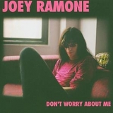 Joey Ramone - Don't Worry About Me