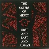 Sisters of Mercy - First and Last and Always