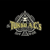 The Turbo A.C.'s - Live to Win