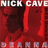 Nick Cave & the Bad Seeds - Deanna