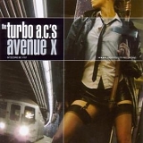 the Turbo A.C.'s - Avenue X