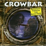 Crowbar - Past and Present