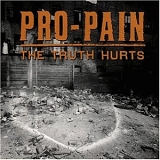 Pro Pain - The Truth Hurts