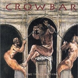 Crowbar - Time Heals Nothing