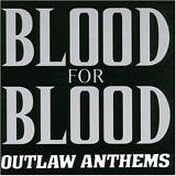 Blood for Blood - Outlaw Anthems