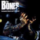 The Bones - Screwed, Blued And Tattoed