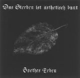 Goethes Erben - Das Sterben Ist Ästhetisch Bunt