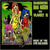 Frankenstein Drag Queens From Planet 13 - Night Of The Living Drag Queens