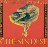 Siouxsie and the Banshees - Cities Dust
