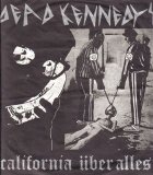 Dead Kennedys - California Ãœber Alles