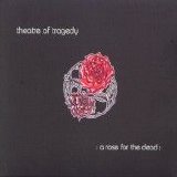 Theatre Of Tragedy - A Rose For The Dead