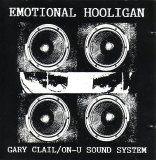 Gary Clail & On-U Sound System - The Emotional Hooligan