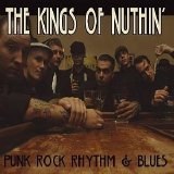 Kings Of Nuthin' - Punkrock Rhythm and Blues