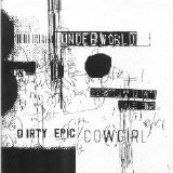 Underworld - Dirty Epic/Cowgirl
