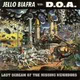 Jello Biafra with D.O.A. - Last Scream of the Missing Neighbors