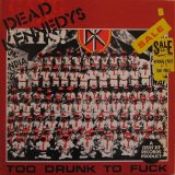 Dead Kennedys - Too Drunk to Fuck