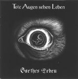 Goethes Erben - Tote Augen sehen Leben