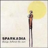 Sparkadia - Things Behind The Sun