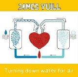 James Yuill - Turning Down Water For Air