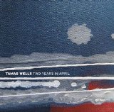 Tamas Wells - Two Years In April