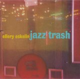 Ellery Eskelin - Jazz Trash