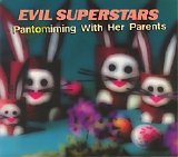 Evil Superstars - Pantomiming With Her Parents