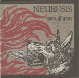 Neurosis - Times Of Grace