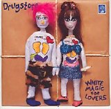 Drugstore - White Magic For Lovers