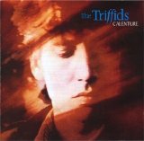 The Triffids - Calenture
